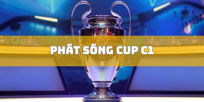 GaVangTV trực tiếp Cúp C1 Châu Âu